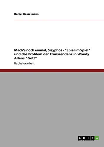 Mach's noch einmal, Sisyphos - Spiel im Spiel und das Problem der Transzendenz in Woody Allens Gott