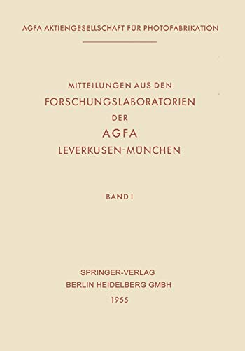 Mitteilungen aus den Forschungslaboratorien der AGFA, Leverkusen-München (Mitteilungen aus den Forschungslaboratorien der Agfa-Gevaert AG, Leverkusen-München, 1, Band 1)
