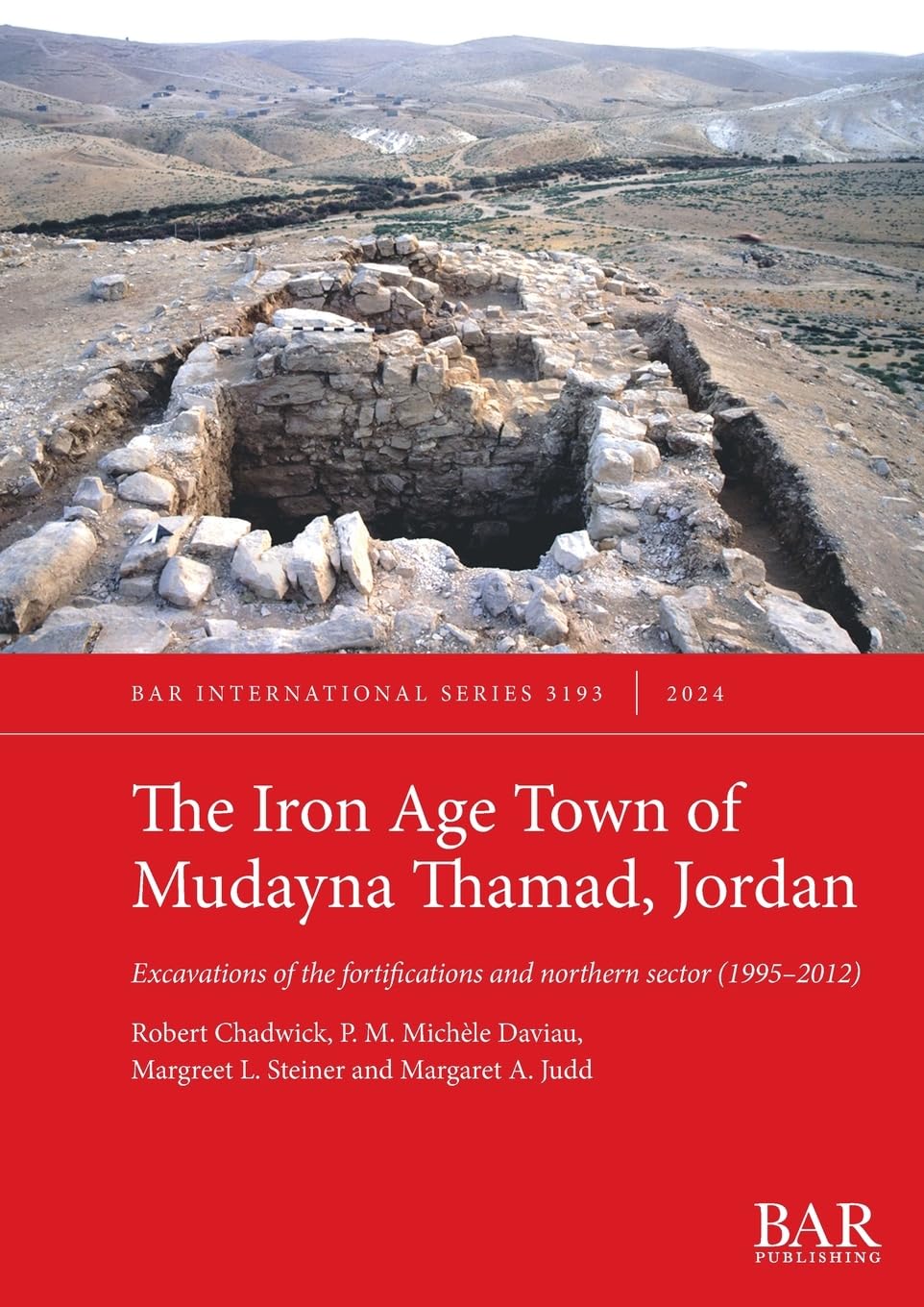 The Iron Age Town of Mudayna Thamad, Jordan: Excavations of the fortifications and northern sector (1995-2012) (International, Band 3193)