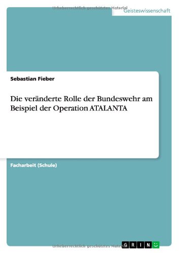 Die veränderte Rolle der Bundeswehr am Beispiel der Operation ATALANTA