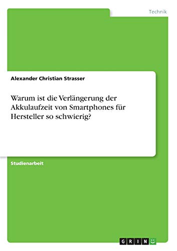 Warum ist die Verlängerung der Akkulaufzeit von Smartphones für Hersteller so schwierig?