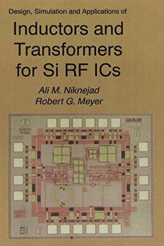 Design, Simulation and Applications of Inductors and Transformers for Si RF ICs (The Springer International Series in Engineering and Computer Science)