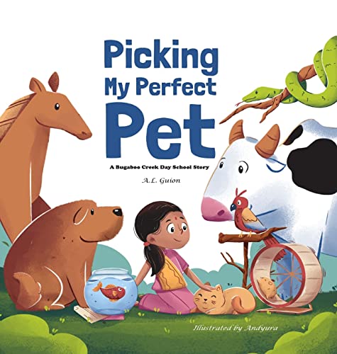 Picking My Perfect Pet (A Bugaboo Creek Day School Story)