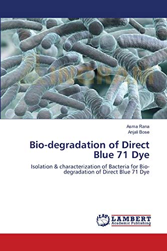 Bio-degradation of Direct Blue 71 Dye: Isolation & characterization of Bacteria for Bio-degradation of Direct Blue 71 Dye