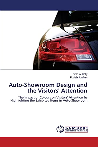 Auto-Showroom Design and the Visitors' Attention: The Impact of Colours on Visitors' Attention by Highlighting the Exhibited Items in Auto-Showroom