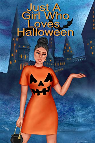 Just A Girl Who Loves Halloween: Fall Composition Notebook And Best Friend Autumn Journal To Write In Halloween Recipes, Spooky Poems, Verses, Stories ... Scary Pumpkins - Bestie Fall Birthday G