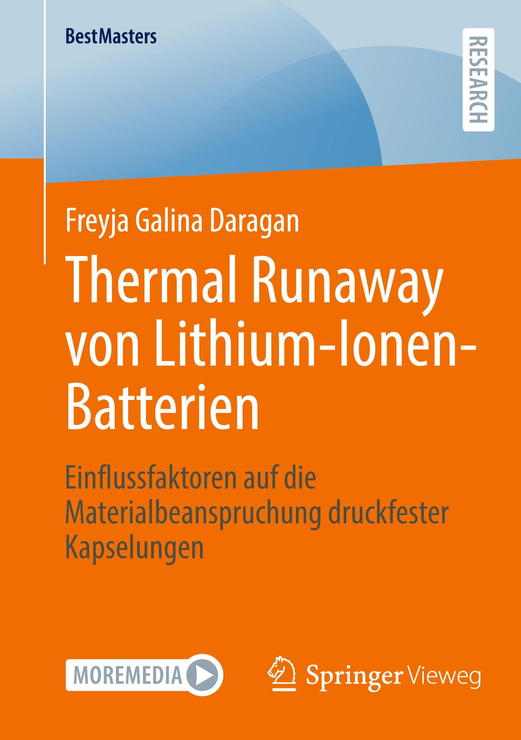 Thermal Runaway von Lithium-Ionen-Batterien: Einflussfaktoren auf die Materialbeanspruchung druckfester Kapselungen (BestMasters)