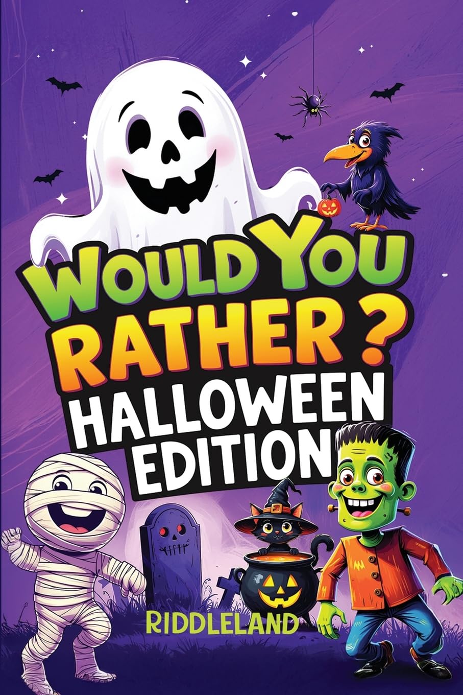 Would You Rather? Halloween Edition: A Spooky and Silly Book Full of Creepy-Crawly Questions, Monster Mayhem, and Trick-or-Treat Laughs — The Perfect Halloween Gift for Kids