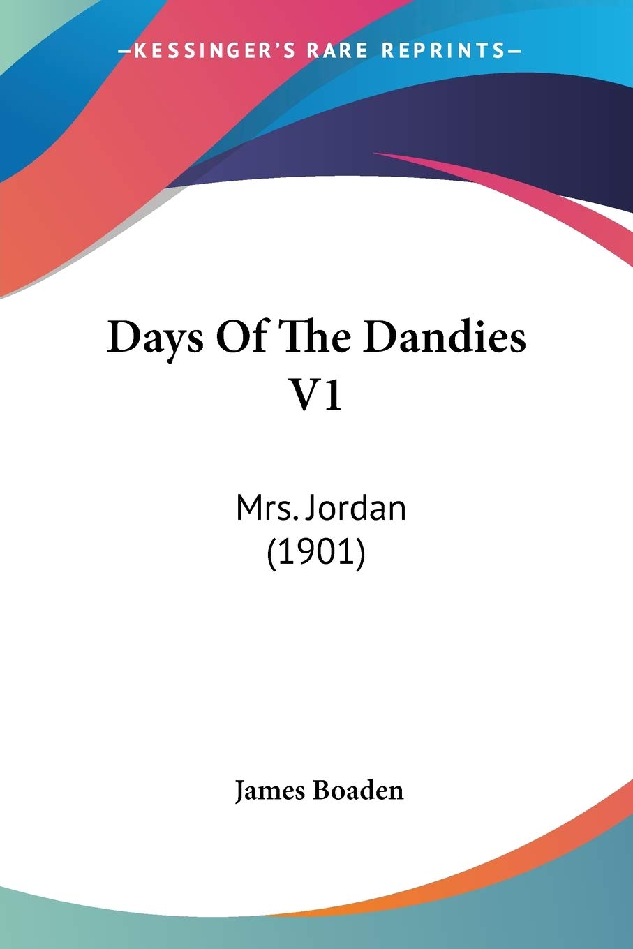 Days Of The Dandies V1: Mrs. Jordan (1901)