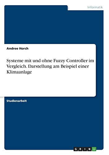 Systeme mit und ohne Fuzzy Controller im Vergleich. Darstellung am Beispiel einer Klimaanlage
