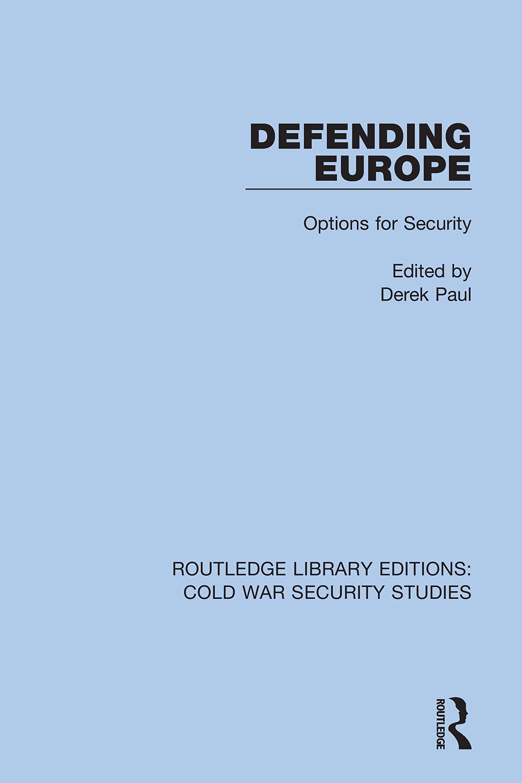 Defending Europe: Options for Security (Routledge Library Editions: Cold War Security Studies, Band 21)