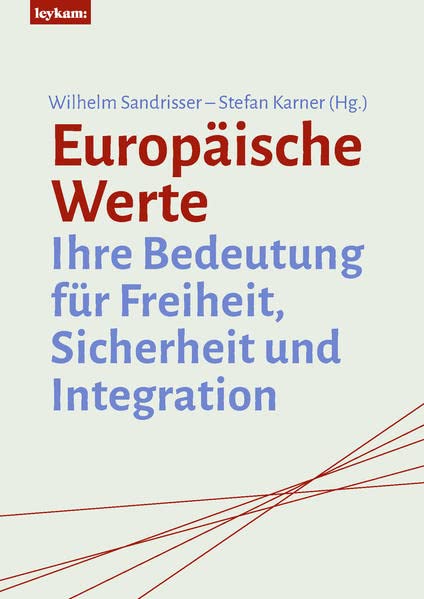 Europäische Werte: Ihre Bedeutung für Freiheit, Sicherheit und Integration