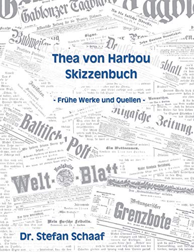 Thea von Harbou Skizzenbuch: Frühe Werke und Quellen