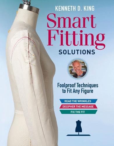 Kenneth D. King's Smart Fitting Solutions: A Complete Guide to Identifying Fitting Problems and Using Smart Fitting to Fix Them