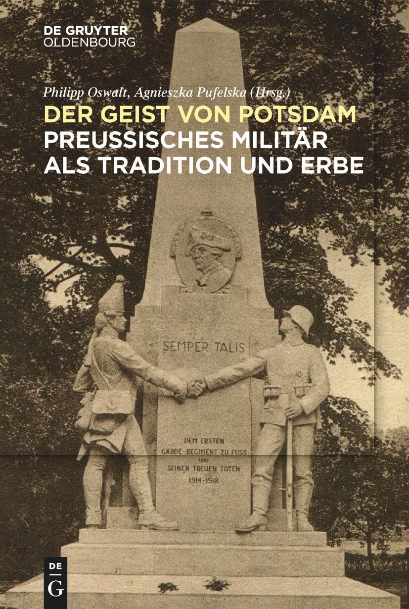 Der Geist von Potsdam: Preußisches Militär als Tradition und Erbe