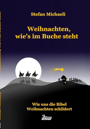 Weihnachten, wie's im Buche steht: Wie uns die Bibel Weihnachten schildert