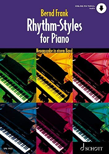 Rhythm-Styles for Piano: Neuausgabe in einem Band. Klavier. Ausgabe mit Online-Audiodatei. (Schott Pro Line)