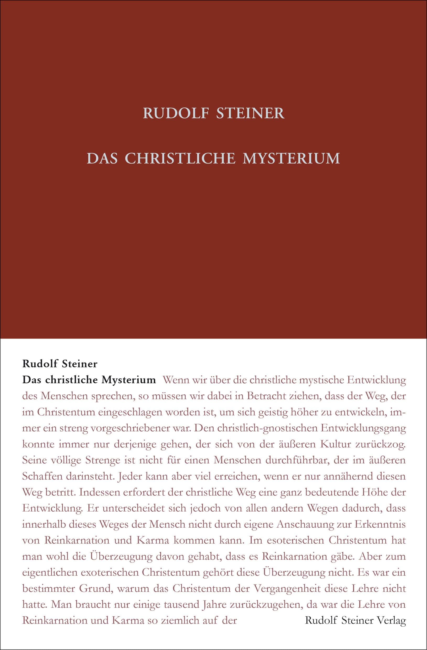 Das christliche Mysterium: Die Wahrheitssprache der Evangelien. Luzifer und Christus. Alte Esoterik und Rosenkreuzertum - Erkenntnisse und ... 1906/1907 in verschiedenen Städten