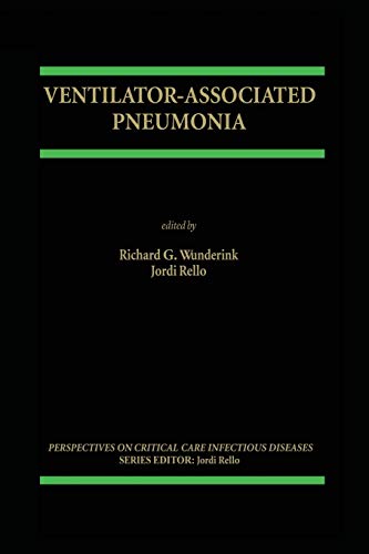 Ventilator-Associated Pneumonia (Perspectives on Critical Care Infectious Diseases, 4, Band 4)