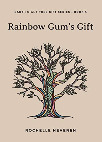 Rainbow Gum's Gift (Earth Giant Tree Gift, Band 4)