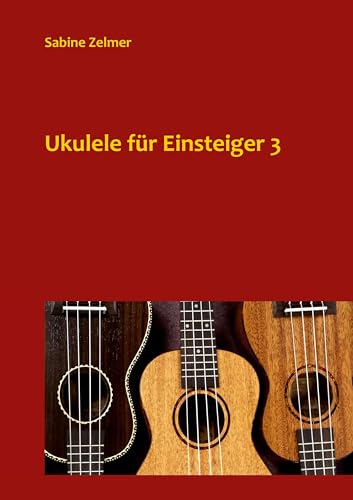 Ukulele für Einsteiger 3: Slap, Picking und Magic Chords auf der Ukulele (in C-Stimmung) mit Noten und Tabulatur (Lehr- und Liederbücher für Ukulele)