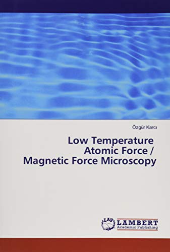 Low Temperature Atomic Force / Magnetic Force Microscopy