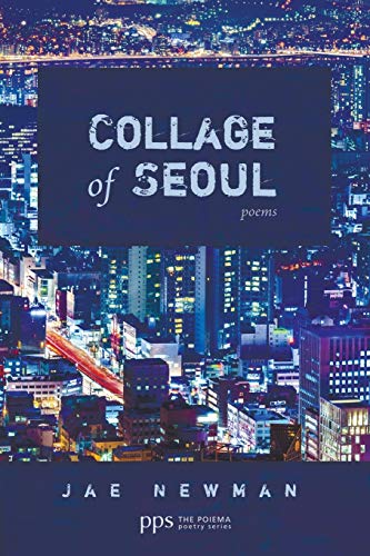 Collage of Seoul: Poems (The Poiema Poetry)