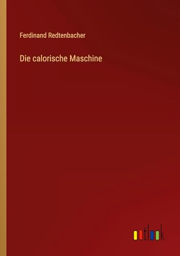 Die calorische Maschine