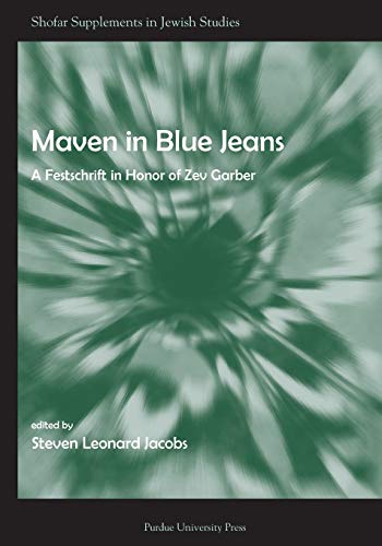 Maven in Blue Jeans: A Festschrift in Honor of Zev Garber (Shofar Supplements in Jewish Studies)