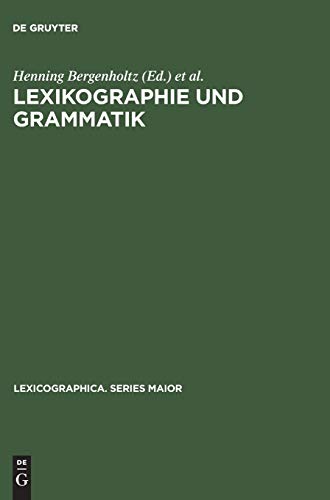 Lexikographie und Grammatik: Akten des Essener Kolloquiums zur Grammatik im Wörterbuch, 28.–30.6.1984 (Lexicographica. Series Maior, Band 3)