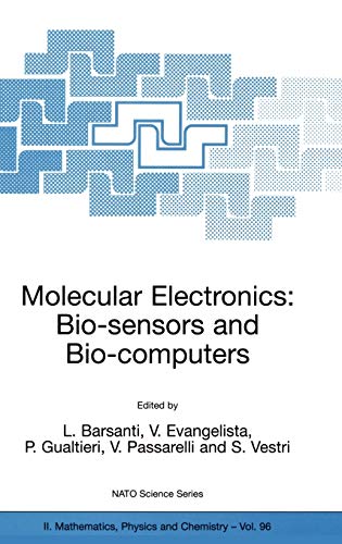 Molecular Electronics: Bio-sensors and Bio-computers (NATO Science Series II: Mathematics, Physics and Chemistry, 96, Band 96)