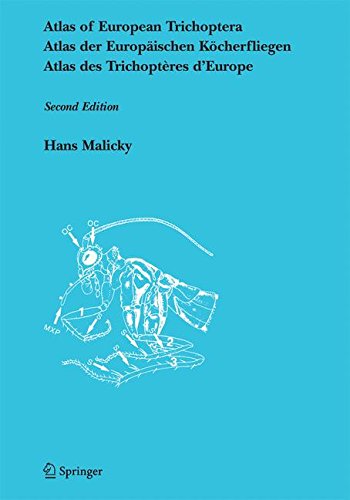 Atlas of European Trichoptera/ Atlas der Europäischen Köcherfliegen/ Atlas des Trichoptères d' Europe: Second Edition