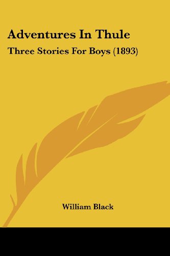 Adventures In Thule: Three Stories For Boys (1893)