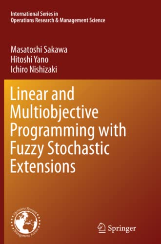 Linear and Multiobjective Programming with Fuzzy Stochastic Extensions (International Series in Operations Research & Management Science, Band 203)