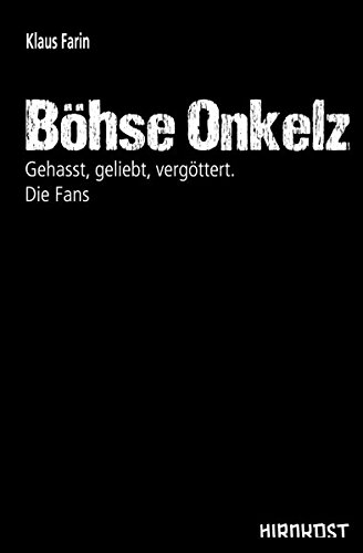 Böhse Onkelz: Gehasst, geliebt, vergöttert. Die Fans