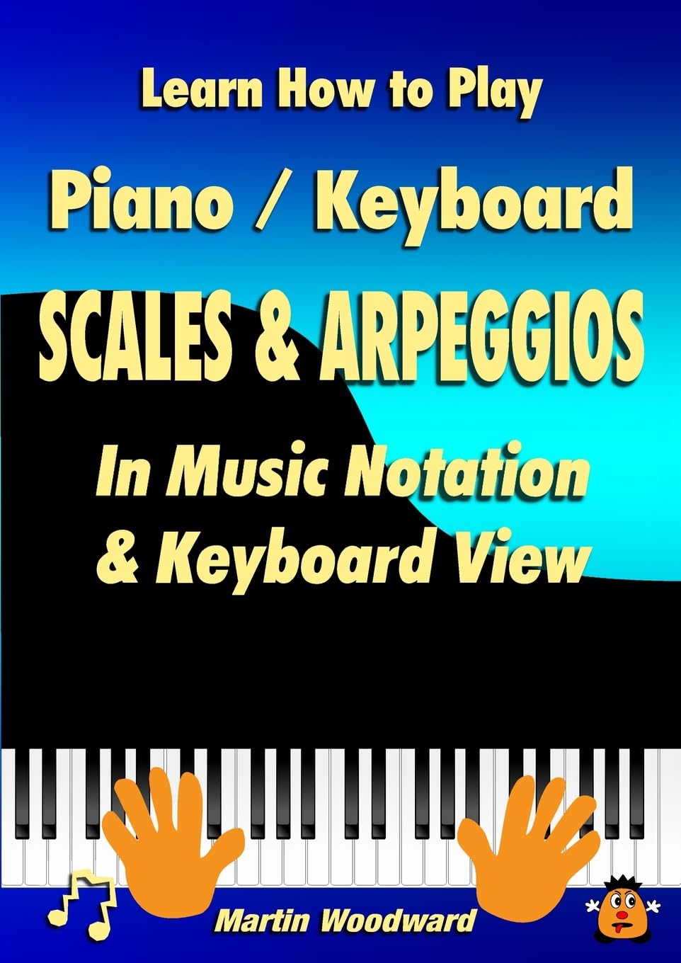 Learn How to Play Piano / Keyboard SCALES & ARPEGGIOS: In Music Notation & Keyboard View