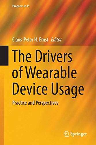 The Drivers of Wearable Device Usage: Practice and Perspectives (Progress in IS)