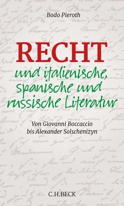 Recht und italienische, spanische und russische Literatur: Von Giovanni Boccaccio bis Alexander Solschenizyn