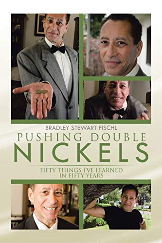 PUSHING DOUBLE NICKELS: FIFTY THINGS I'VE LEARNED IN FIFTY YEARS