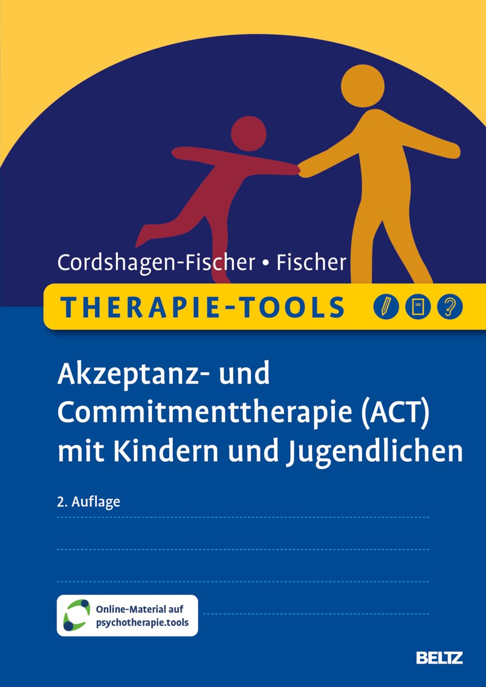Therapie-Tools Akzeptanz- und Commitmenttherapie (ACT) mit Kindern und Jugendlichen: Mit Online-Material (Beltz Therapie-Tools)