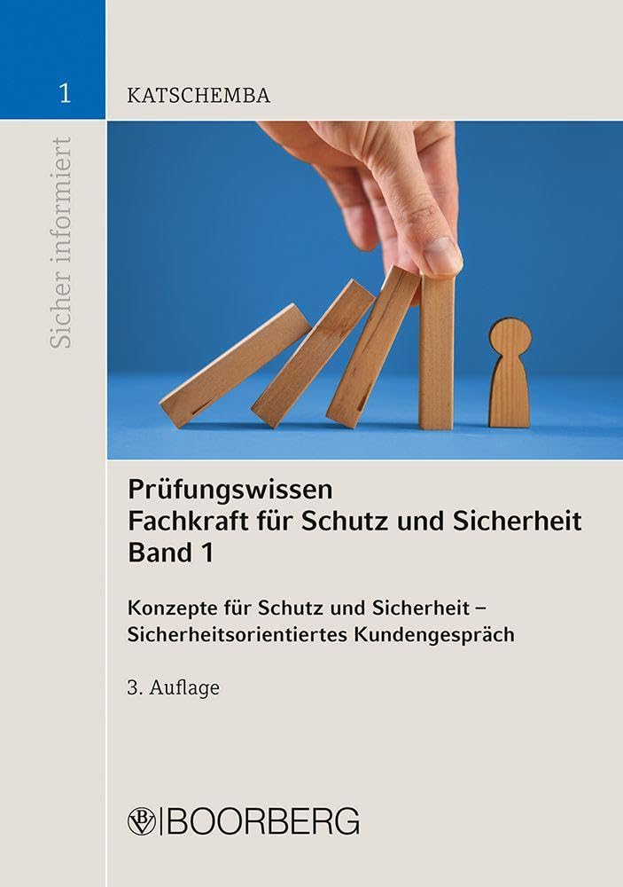 Prüfungswissen Fachkraft für Schutz und Sicherheit, Band 1: Konzepte für Schutz und Sicherheit - Sicherheitsorientiertes Kundengespräch (Sicher informiert)