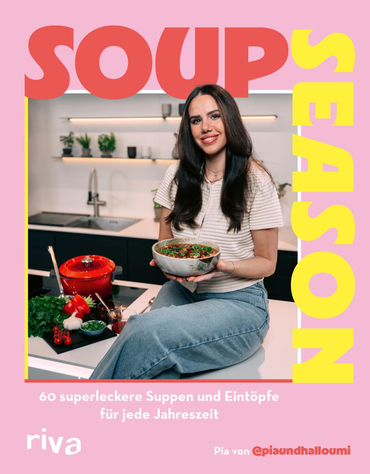Soup Season: Kochbuch für schnelle saisonale Klassiker und moderne Rezepte. Vegetarisch, vegan, mit Fisch oder Fleisch