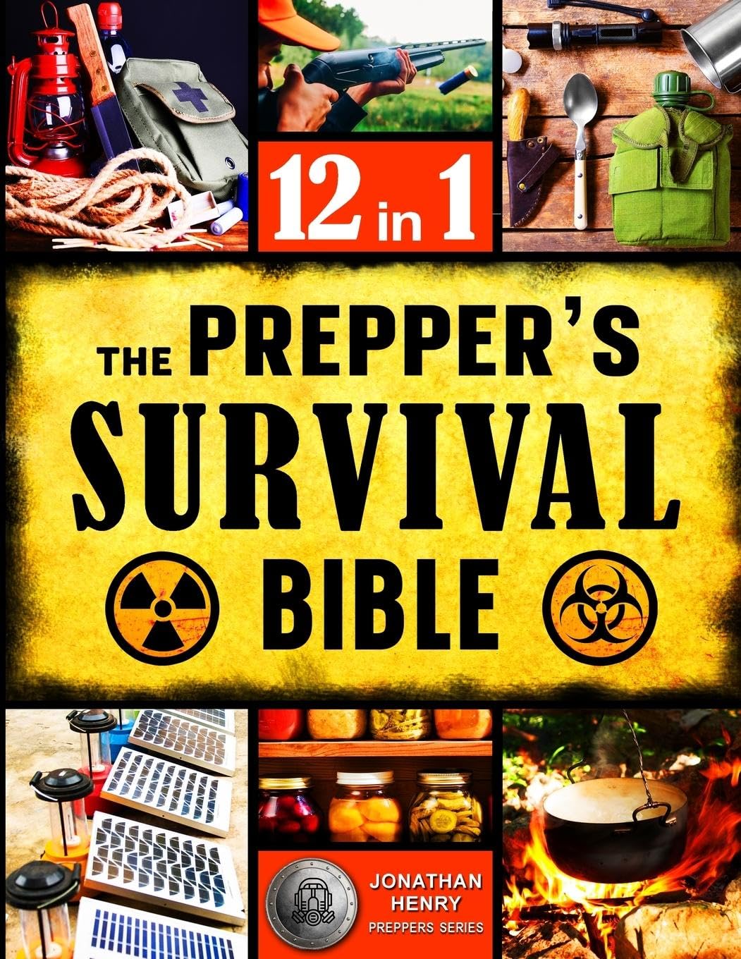 The Prepper's Survival Bible: The Ultimate Guide to Long-Term Survival. Stockpiling, Home Defense, First Aid, Security and More Life- Saving Solutions for Self-Sufficient Living Off-the-Grid