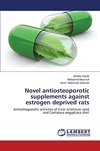 Novel antiosteoporotic supplements against estrogen deprived rats: Antiosteoporotic activities of Cicer arietinum seed and Coelatura aegyptiaca shell