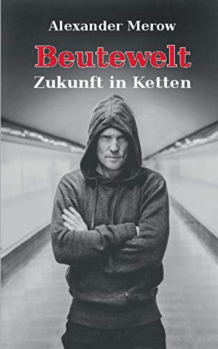 Beutewelt: Zukunft in Ketten