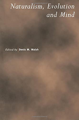 Naturalism, Evolution and Mind (Royal Institute of Philosophy Supplements, Band 49)