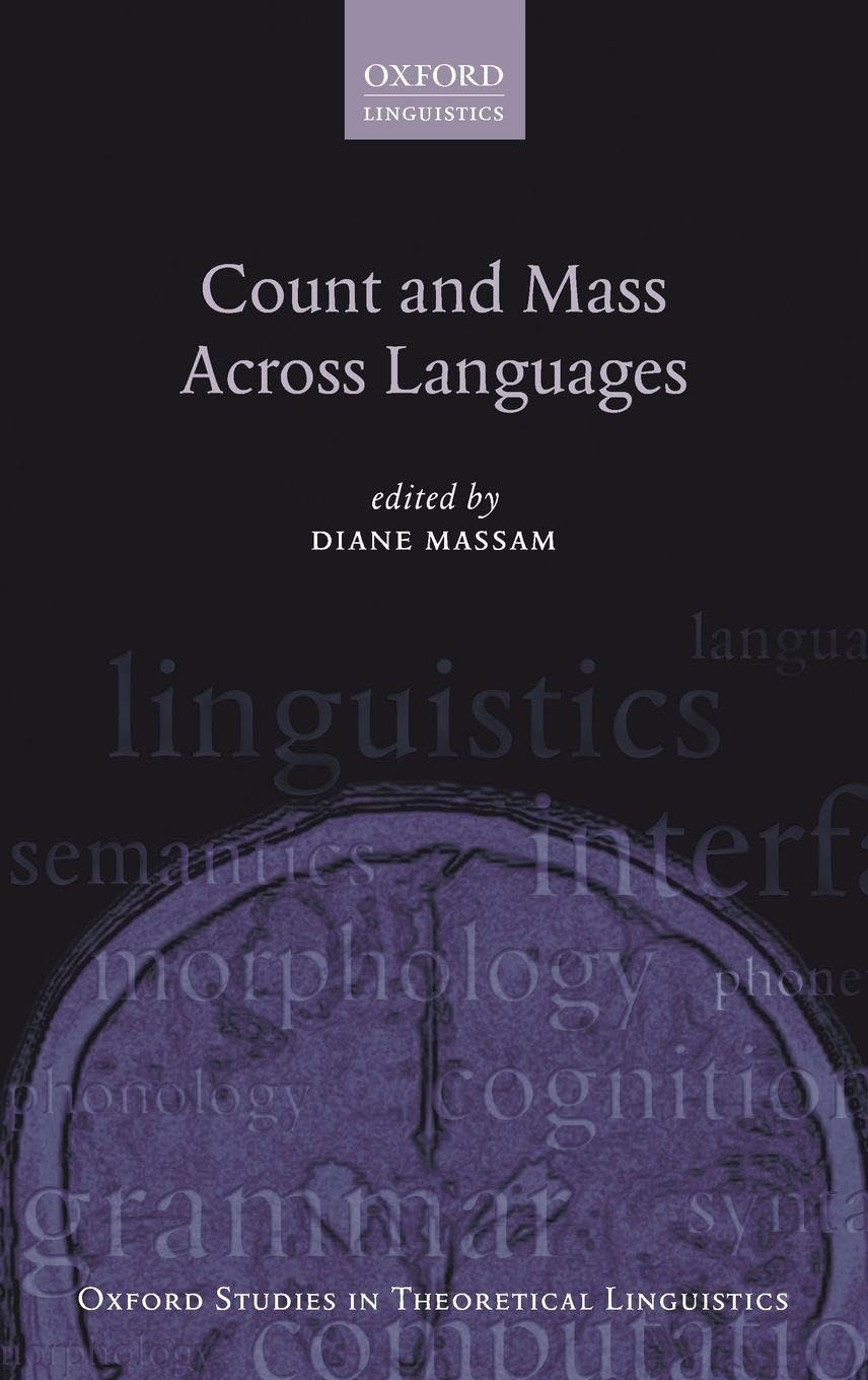 Count and Mass Across Languages (Oxford Studies in Theoretical Linguistics, 42, Band 42)