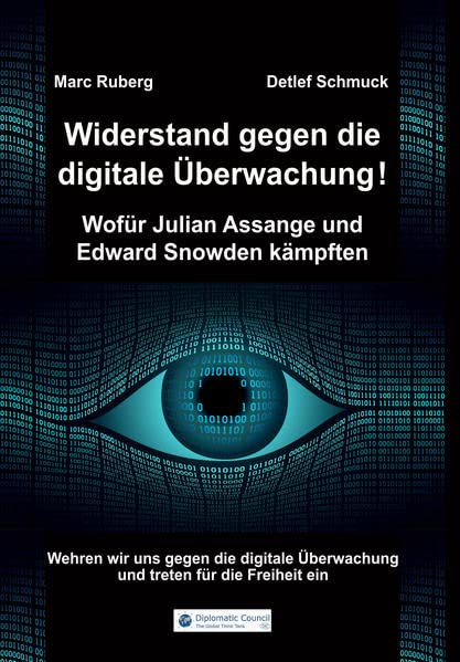Widerstand gegen die digitale Überwachung: Wofür Julian Assange und Edward Snowden kämpften