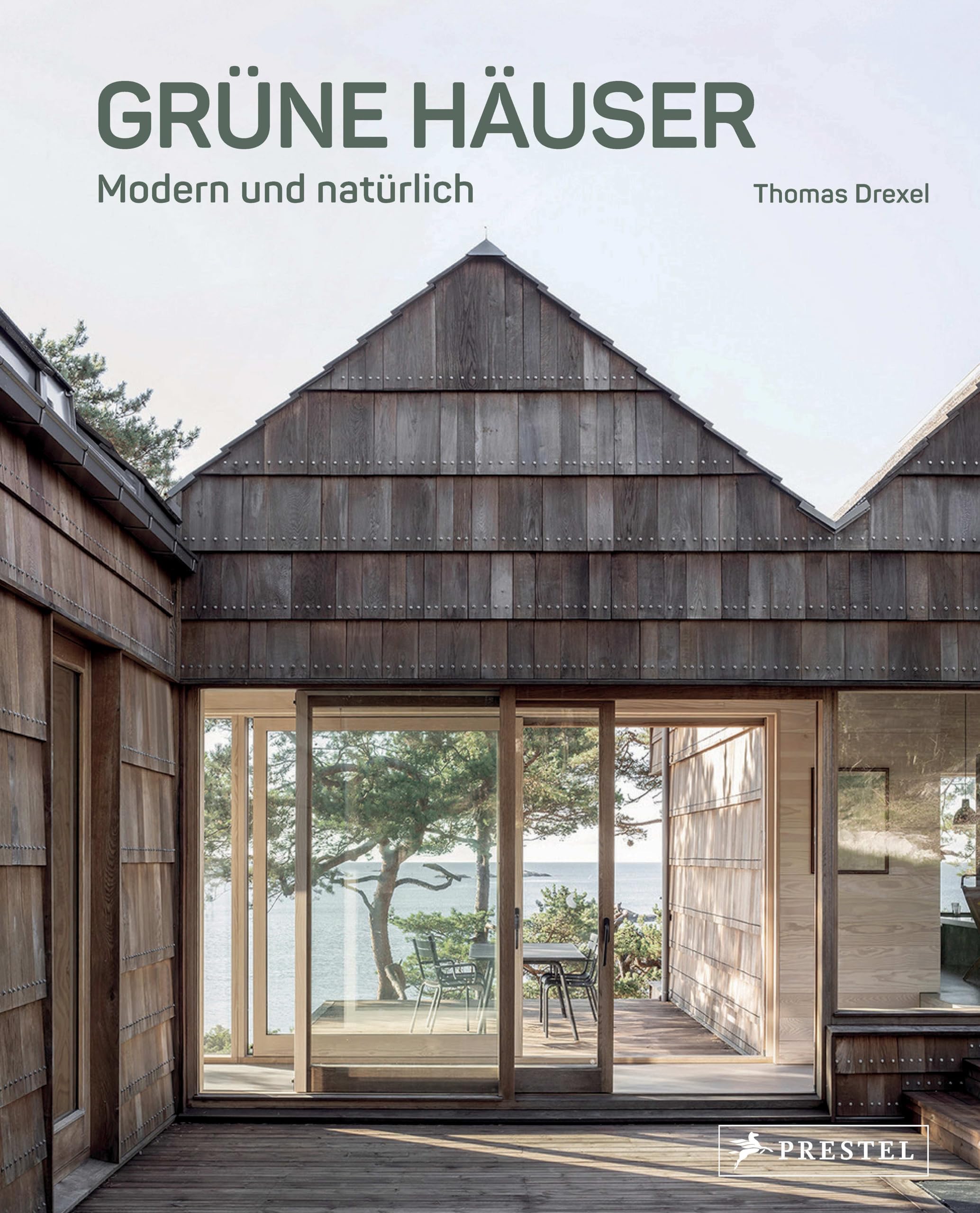 Grüne Häuser: Modern und natürlich - Naturbaustoffe, begrünte Dächer & Fassaden, naturnahes Bauen, Verbindung von innen und außen. Mit 200 Farbabbildungen und 60 Grundrissen
