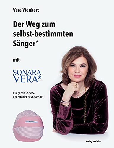 Der Weg zum selbst-bestimmten Sänger: SONARA VERA